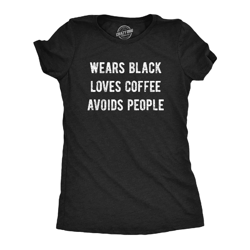 Wears Black Loves Coffee Women's T Shirt