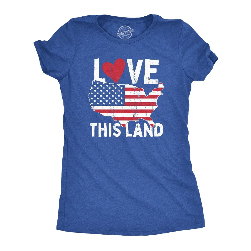 Love This Land Women's T Shirt