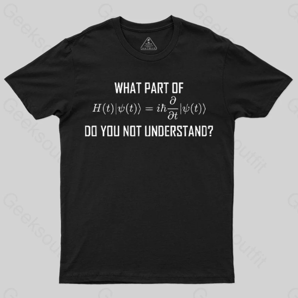 What Part of Science Equation Do You Not Understand-T-Shirt