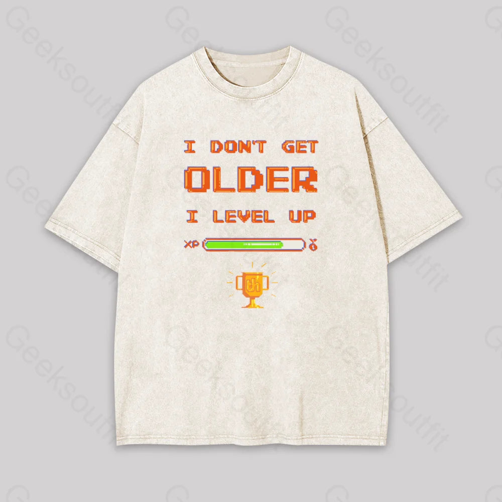 I Don't Get Older I Level Up Geek Washed T-shirt