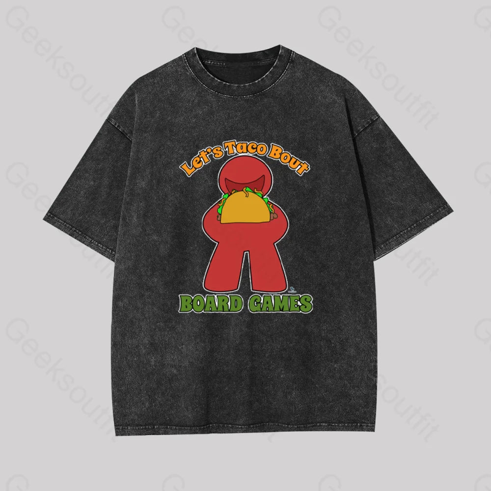 Funny Taco Bout Board Games Meeple Art Geek Washed T-shirt