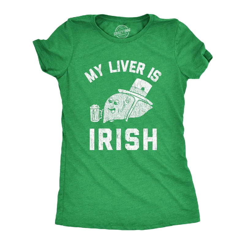 My Liver Is Irish Women's T Shirt