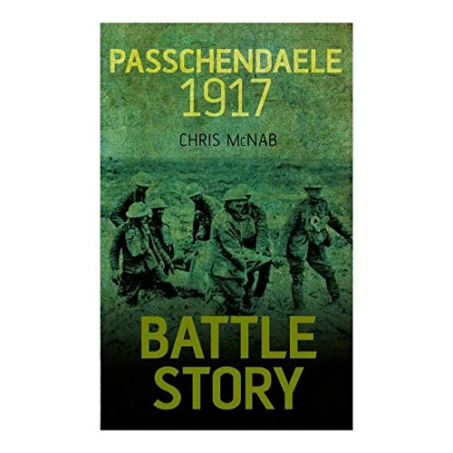 Battle Story: Passchendaele 1917