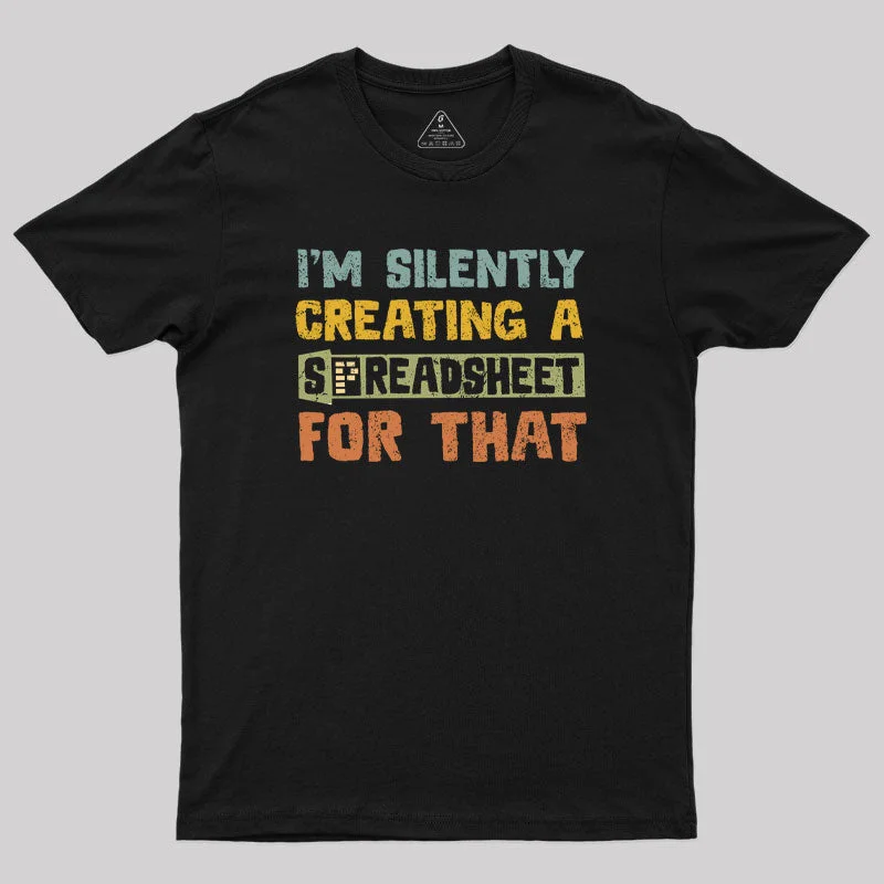 I'm Creating a Spreadsheet For That Geek T-Shirt