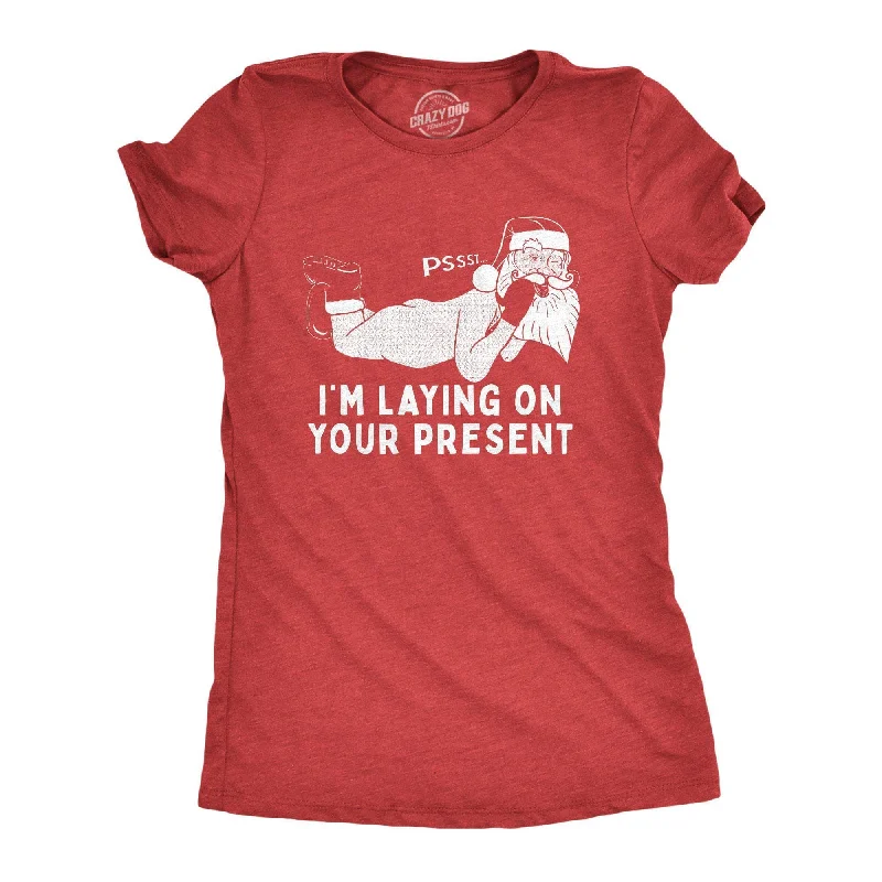 Pssst I'm Laying On Your Present Women's T Shirt