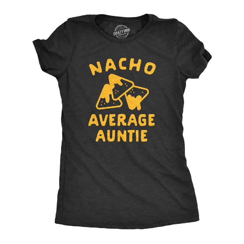 Nacho Average Auntie Women's T Shirt