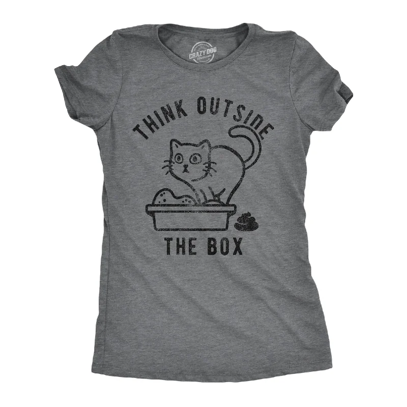 Think Outside The Litter Box Women's T Shirt