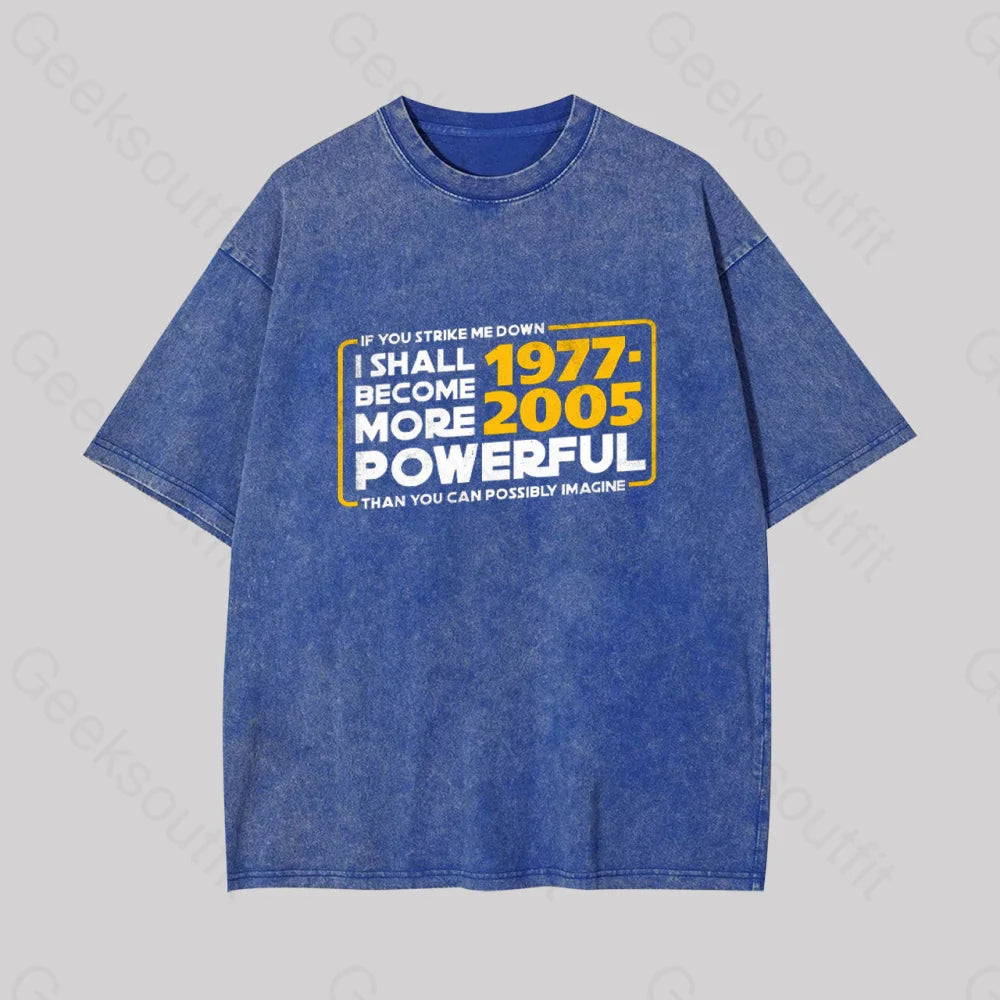 I Shall Become More Powerful  Geek Washed T-shirt